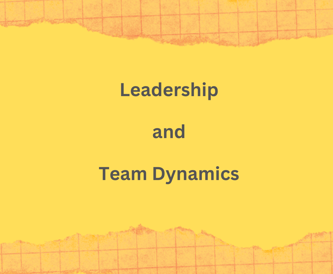 Leadership and Team Dynamics