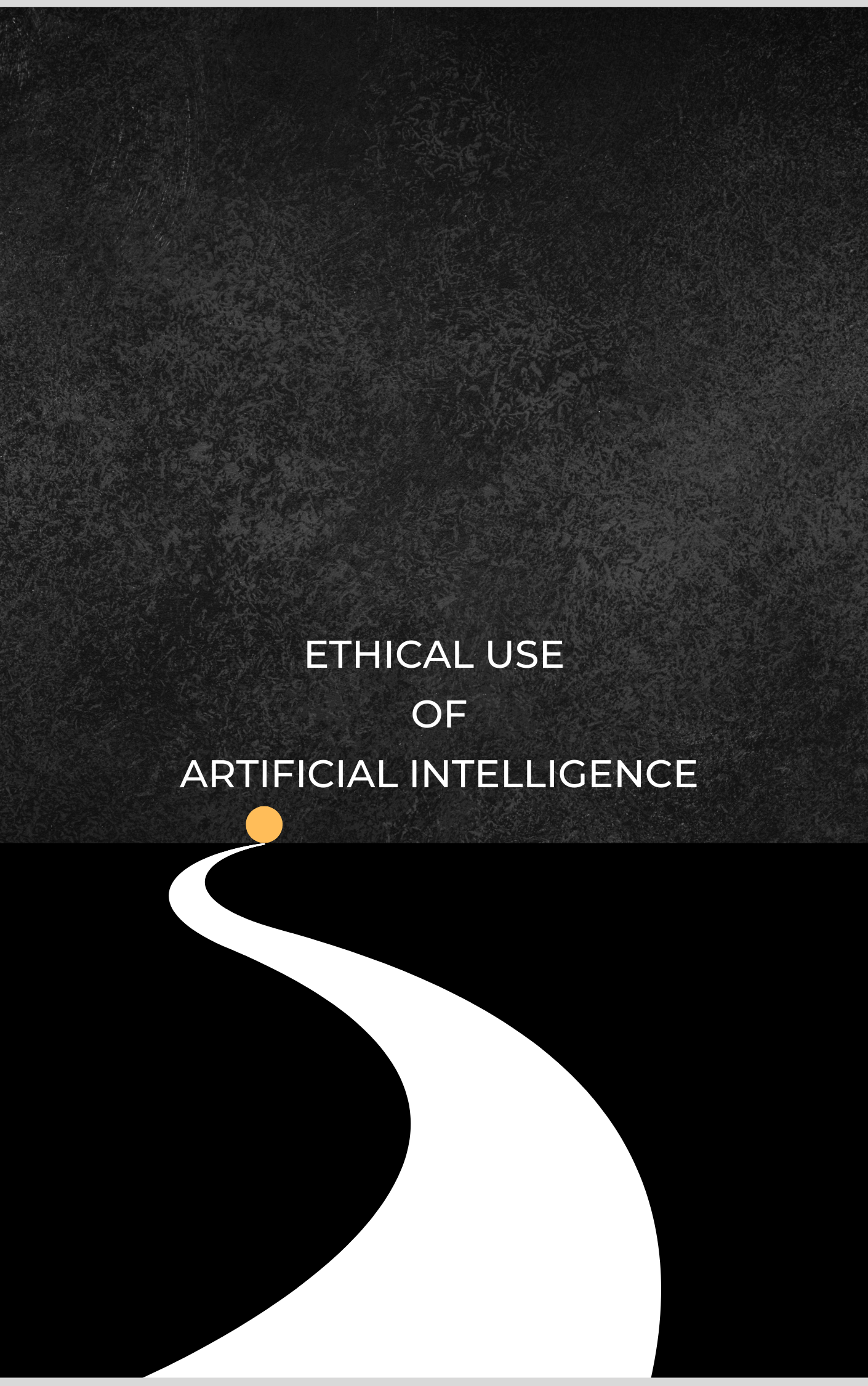 Ethical Use of Artificial Intelligence